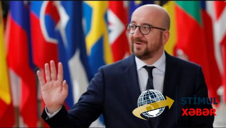 Şarl Mişel 22 may bəyanatı ilə spekulyasiya etməməyə çağırır